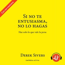 Si no te entusiasma, no lo hagas