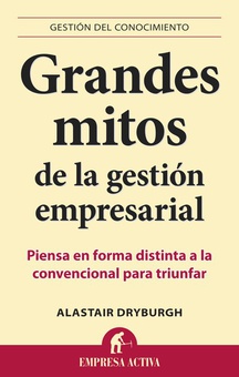 Grandes mitos de la gestión empresarial