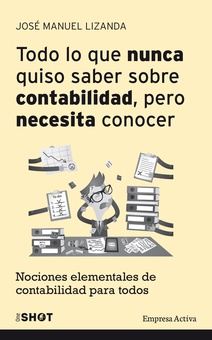 Todo lo que nunca quiso saber sobre contabilidad pero necesita conocer