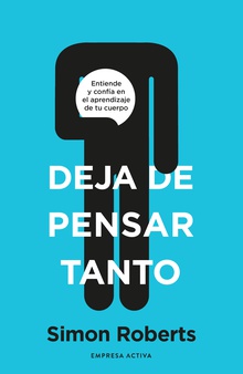 Deja de pensar tanto